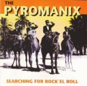 Pyromanix Searching for Rock el Roll