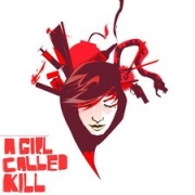 A Girl Called Kill Girl Called Kill