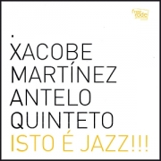 Xacobe MartÃ­nez Isto Ã© Jazz!!!