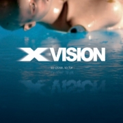 X Vision So Close So Far