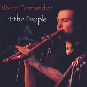 Wade Fernandez 4 the People