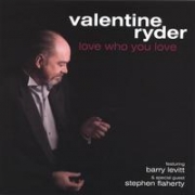 Valentine Ryder Love Who You Love