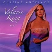 Valarie King Anytime, Anyplace