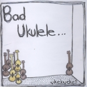 Ukebucket Bad Ukulele