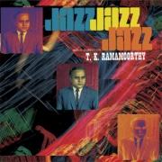 T.K. Ramamoorthy Fabulous Notes and Beats of the Indian Carnatic-Jazz