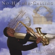 T. Elijah Jones No Higher Calling