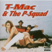 T-Mac T-Mac & P-Squad