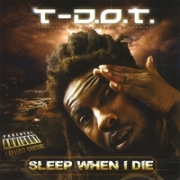 T-Dot Sleep When I Die