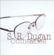 S. R. Dugan Come & See