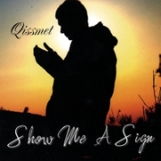Qissmet Show Me A Sign