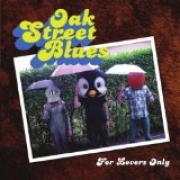 Oak Street Blues For Lovers Only