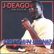 J-Deago the S.H.O.W. Motown Bidniz