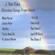 J Van Dyke Christian Songs from Home