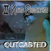 II Kold Syndicate Outcasted