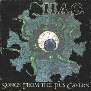 H.A.G. Songs from the Pus Cavern