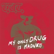 G.U.T. My Only Drug Is Madness