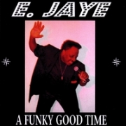 E. Jaye Brown Funky Good Time