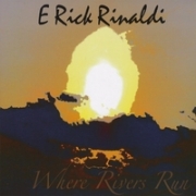 E Rick Rinaldi Where Rivers Run