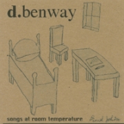 D. Benway Songs at Room Temperature