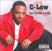 C-Lew Get On My Level