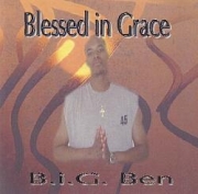B.I.G. Ben Blessed in Grace