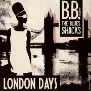 B.B. and the Blues Shacks London Days