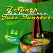 B Sharp Jazz Quartet Tha Go 'Round