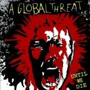 A Global Threat Until We Die