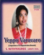 S. Nithyasree Yeppo Varuvaro