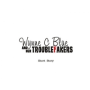 Wynne C Blue and Her Troublefakers Short Story