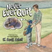 W. Scott Schell Never Ever Quit
