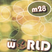 M28 Tell the World