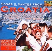 Zagreb Folk Dance Ensemble Songs and Dances from Croatia (Across the Drava River)