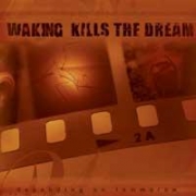 Waking Kills the Dream